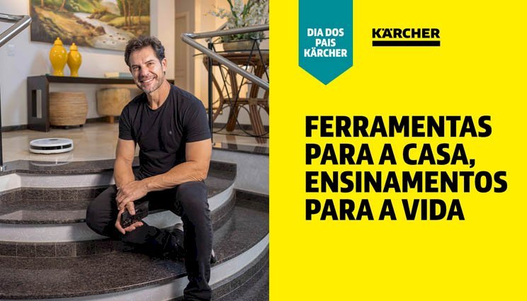 Kärcher aposta no legado dos pais e transforma ferramentas em símbolos de cuidado na campanha de Dia dos Pais